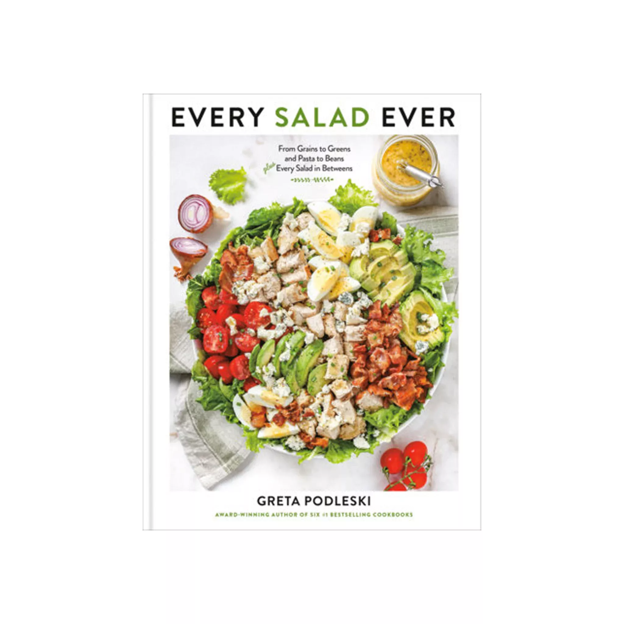 Every Salad Ever by Greta Podleski