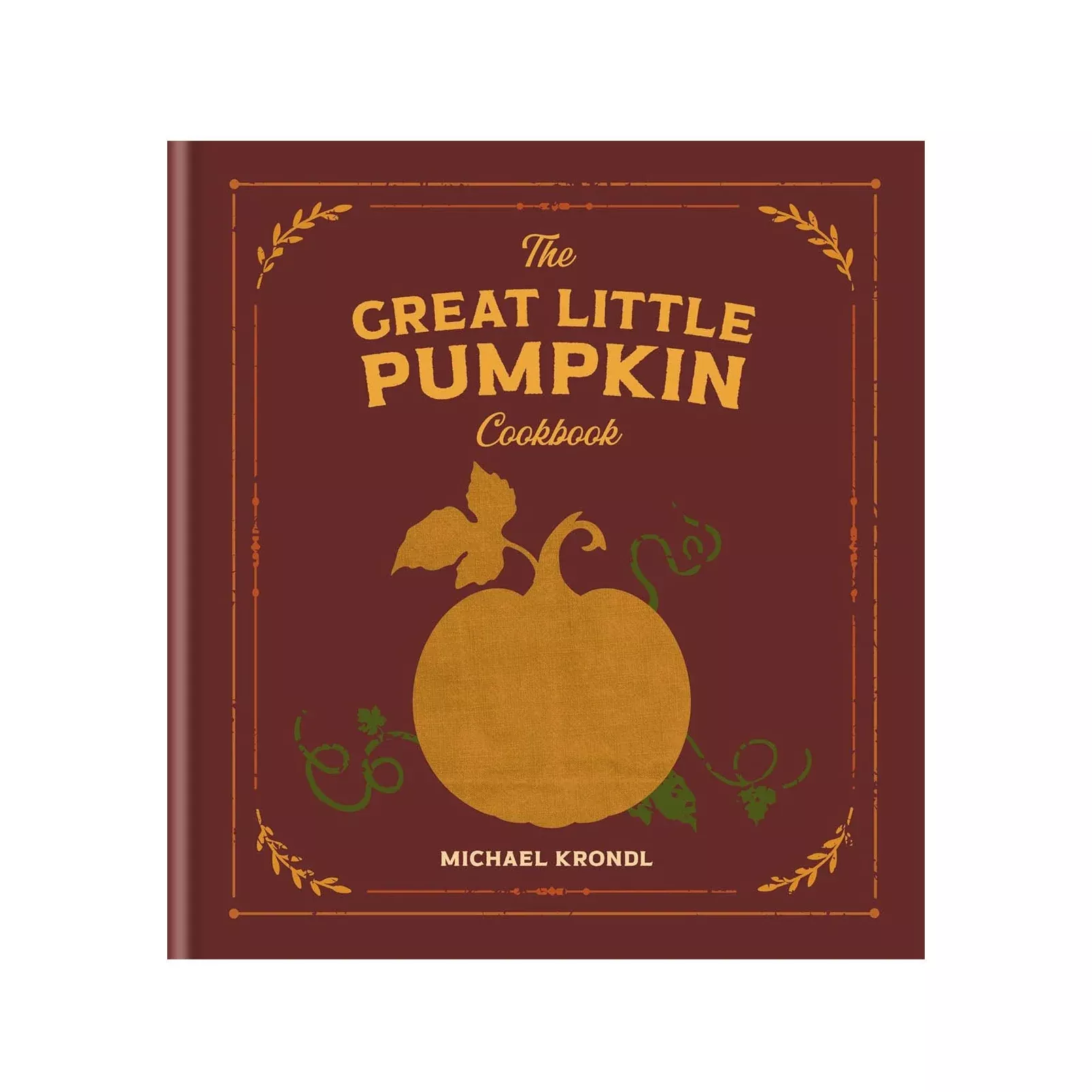 The Great Little Pumpkin Cookbook By Michael Krondl