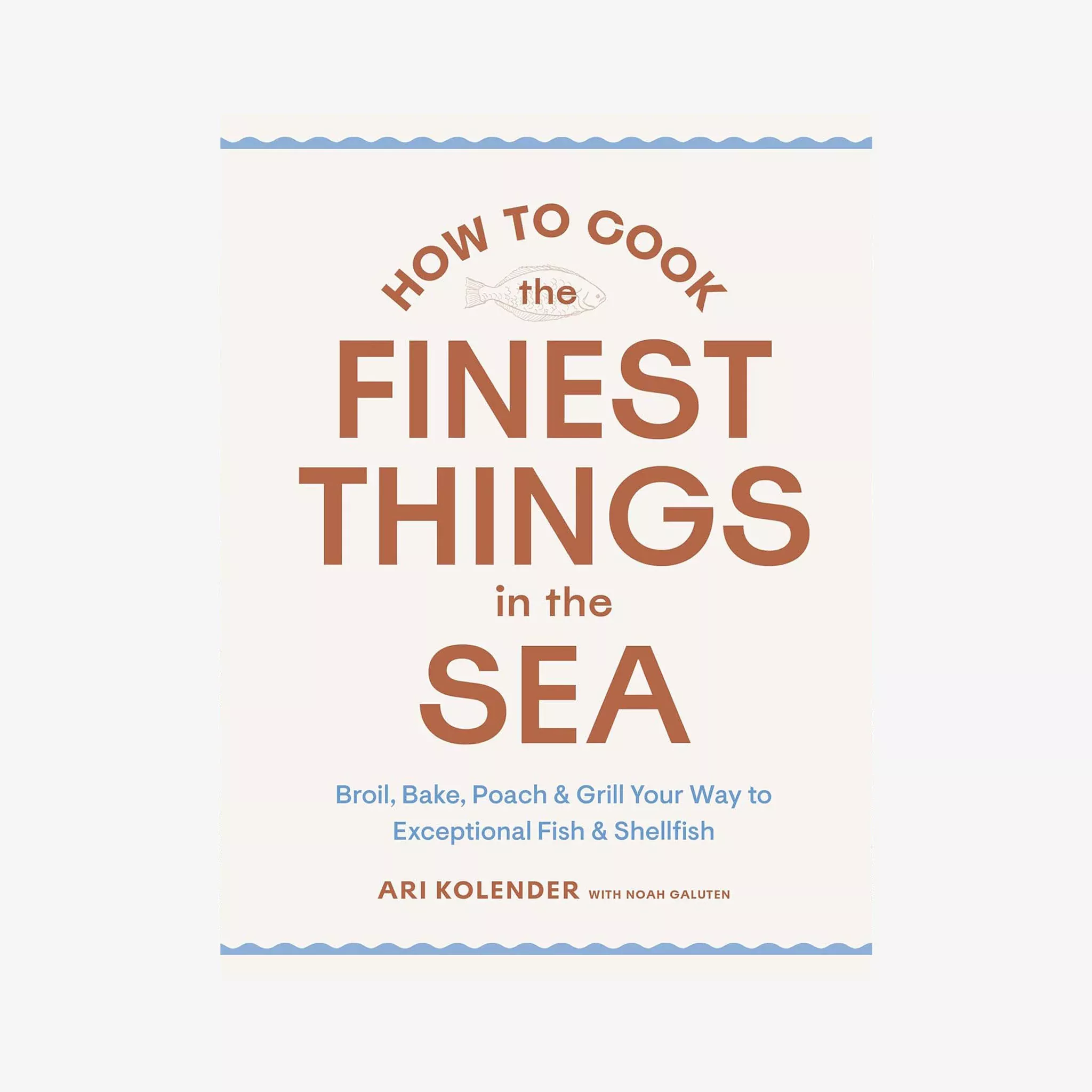 How to Cook the Finest Things in the Sea
