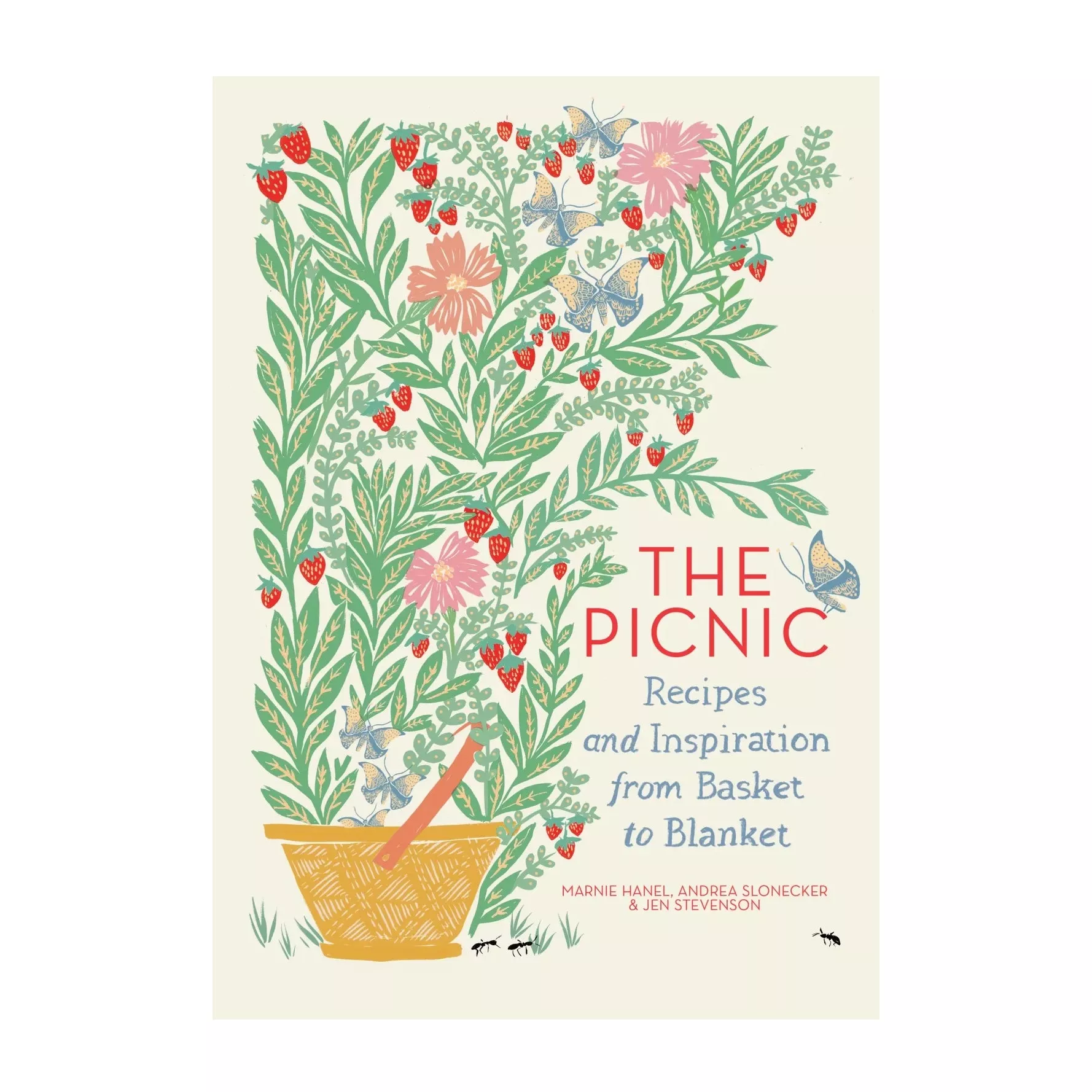 The Picnic: Recipes and Inspiration from Basket to Blanket